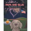 Papa and Blue: Happy 250th Birthday America