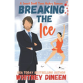 Breaking the Ice: A Sweet Small Town Hockey Romcom: Part of: Love on Thin Ice (7 books)
