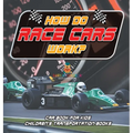 How Do Race Cars Work? Car Book for Kids Children's Transportation Books