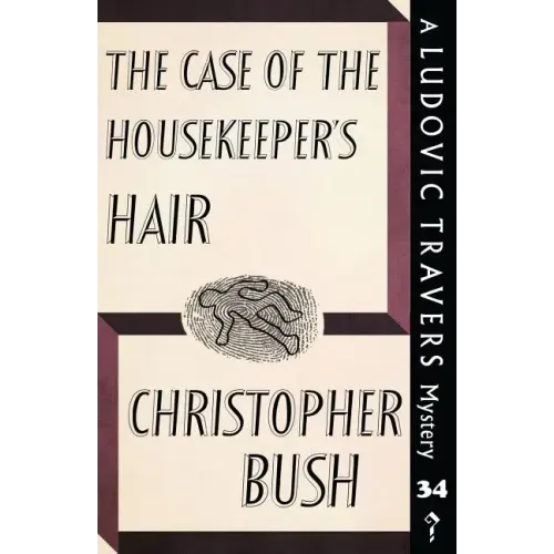 The Case of the Housekeeper's Hair: A Ludovic Travers Mystery