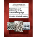 Grammar and Dictionary of the Yakama Language.