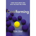 Coolfarming: Turn Your Great Idea Into the Next Big Thing