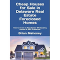 Cheap Houses for Sale in Delaware Real Estate Foreclosed Homes: How to Invest in Real Estate Wholesaling Houses & REO Properties