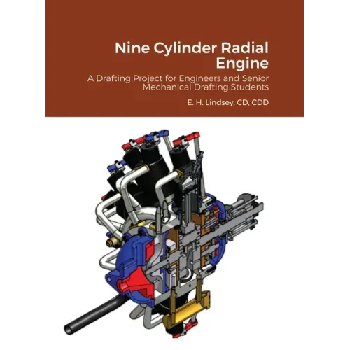 Nine Cylinder Radial Engine: A Drafting Project for Senior Engineers and Mechanical Drafting Students