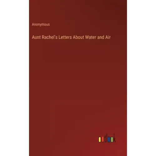 Aunt Rachel's Letters About Water and Air
