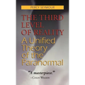 The Third Level of Reality: A Unified Theory of the Paranormal