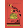 La Cuisine Creole (Trade): A Collection of Culinary Recipes from Leading Chefs and Noted Creole Housewives, Who Have Made New Orleans Famous for