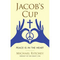 Jacob's Cup: Peace Is in the Heart