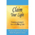 Claim Your Light: Gaining Insight for a Fulfilling Life