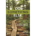 Do Something Else: The Road Ahead for the Mainline Church