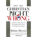 Why the Christian Right Is Wrong: A Minister's Manifesto for Taking Back Your Faith, Your Flag, Your Future