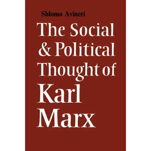 The Social and Political Thought of Karl Marx