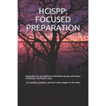 Hcispp: FOCUSED PREPARATION: Preparation for the Healthcare Information Security and Privacy Practitioner certification exam.