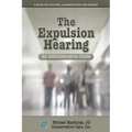 The Expulsion Hearing: An Administrative Guide