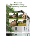 A Survival Guide For College and University Professors