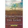 Strengthen Yourself in the Lord: How to Release the Hidden Power of God in Your Life