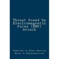 Threat Posed by Electromagnetic Pulse (EMP) Attack