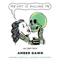 My Art Is Killing Me and Other Poems