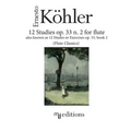 12 Studies op. 33 n. 2 for flute: also known as Etudes or Exercises op. 33 Book 2