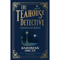 Unravelled Knots: The Teahouse Detective: Volume 3