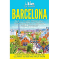Barcelona: The Ultimate Barcelona Travel Guide By A Traveler For A Traveler: The Best Travel Tips: Where To Go, What To See And Much More