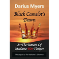 Black Camelot's Dawn: & The Return of Madame Hot Temper (Book #2)