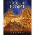 Esoteric Egypt: The Sacred Science of the Land of Khem