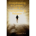Crossdressing in Context, vol. 4 Transgender & Religion