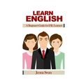 Learn English: A Beginner's Guide for ESL Learners