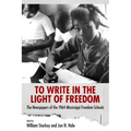 To Write in the Light of Freedom: The Newspapers of the 1964 Mississippi Freedom Schools