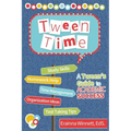 Tween Time: A Tween's Guide to Academic Success