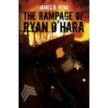 The Rampage of Ryan O'Hara