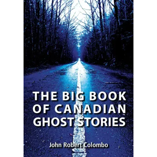 The Big Book of Canadian Ghost Stories