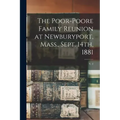 The Poor-Poore Family Reunion at Newburyport, Mass., Sept. 14th, 1881; v. 2