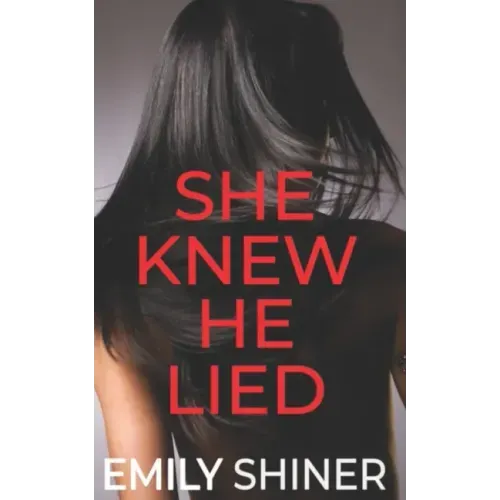 She Knew He Lied: A Gripping Domestic Thriller
