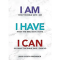 I Am Who the Bible Says I Am, I Have What the Bible Says I Have, I Can Do What the Bible Says I Can Do
