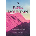 A Pink Mountain: Like Mother, Like Son