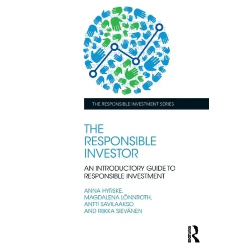The Responsible Investor: An Introductory Guide to Responsible Investment