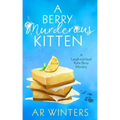 A Berry Murderous Kitten: A Laugh-Out-Loud Kylie Berry Mystery