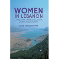 Women in Lebanon: Living with Christianity, Islam, and Multiculturalism