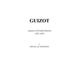 Guizot: Aspects of French History, 1787-1874