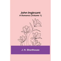 John Inglesant: A Romance (Volume 1)