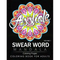 Swear Word Mandala Coloring Pages Volume 1: Rude and Funny Swearing and Cursing Designs with Stress Relief Mandalas (Funny Coloring Books)
