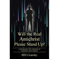 Will the Real Antichrist Please Stand Up!: A Revealing Eye-Opener of the Real Antichrist.