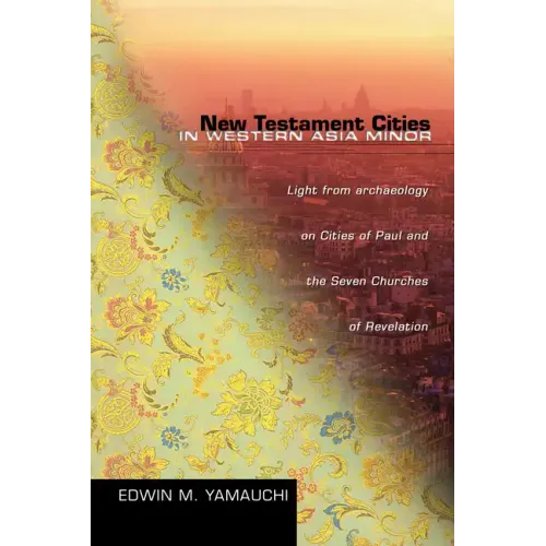 New Testament Cities in Western Asia Minor