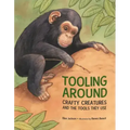 Tooling Around: Crafty Creatures and the Tools They Use