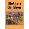 Mothers & Children: Feminist Analyses & Personal Narratives