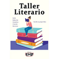 Taller Literario: Estilo, redacción, gramática, creación, ejercicios - Escribe tu propio libro
