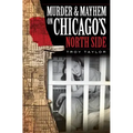 Murder & Mayhem on Chicago's North Side