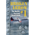 Broken Arrow No.1: The World's First Lost Atomic Bomb